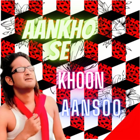 Aankho Se Khoon Ke Aansoo | Boomplay Music