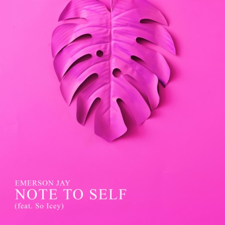 Note to Self ft. So Icey | Boomplay Music