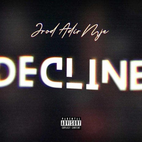 DECLINE ft. ADIR & JROD | Boomplay Music