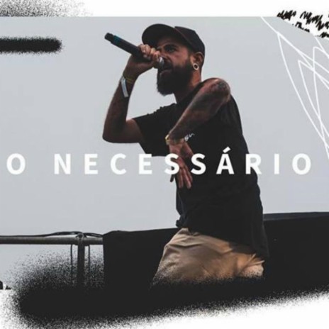 O necessário | Boomplay Music