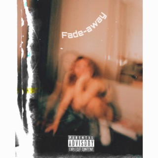 Fade-away lyrics | Boomplay Music