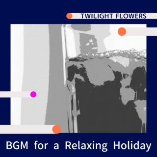 Bgm for a Relaxing Holiday