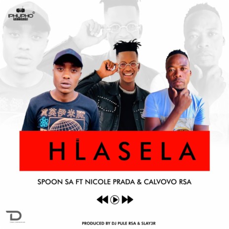 Hlasela ft. Spoon SA & Nicole Prada | Boomplay Music