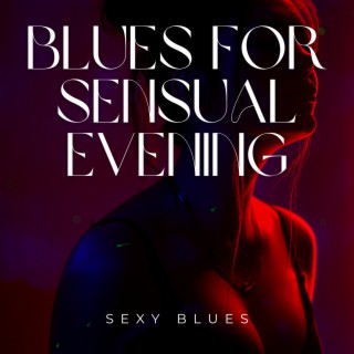 Blues for Sensual Evening, Late Night Moments