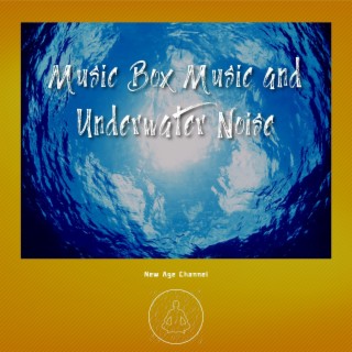 Music Box Music and Underwater Noise