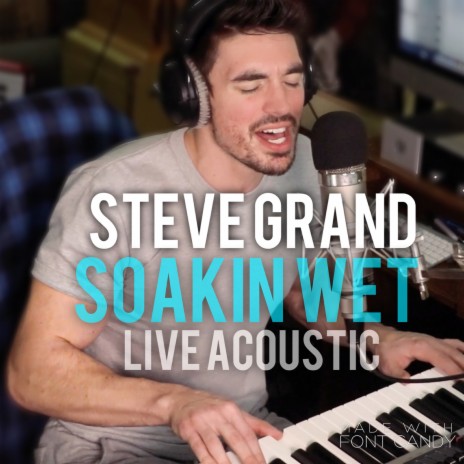 Soakin' Wet (Acoustic Live) | Boomplay Music