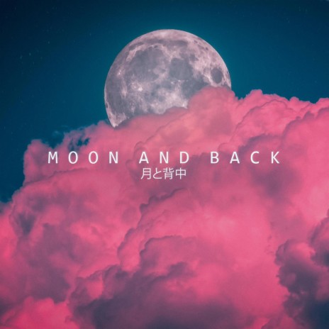 Moon and Back | Boomplay Music