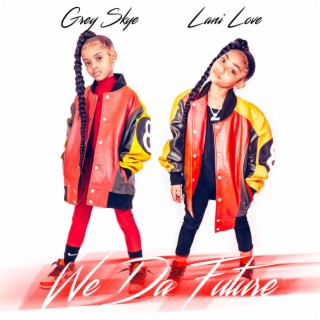 We Da Future ft. Lani Love lyrics | Boomplay Music