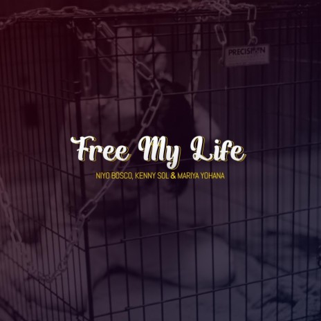 Free My Life ft. Kenny Sol & Mariya Yohana | Boomplay Music