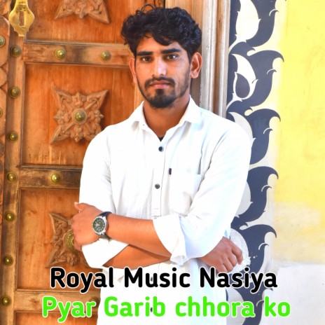 Pyar Garib Chhora Ko | Boomplay Music