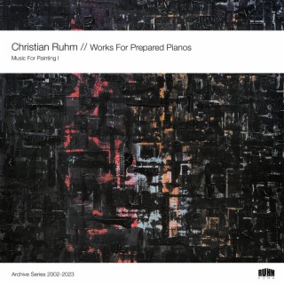 Works For Prepared Pianos (Music For Painting I)