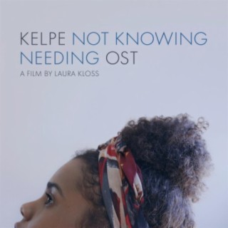 Not Knowing Needing (Original Soundtrack)