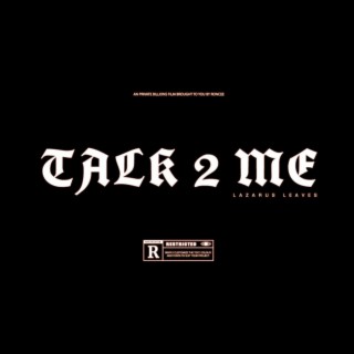 Talk 2 Me lyrics | Boomplay Music