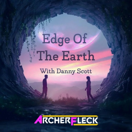 Edge Of The Earth ft. Danny Scott | Boomplay Music