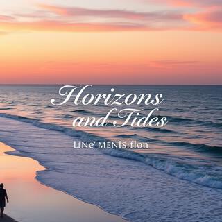 Horizons & Tides