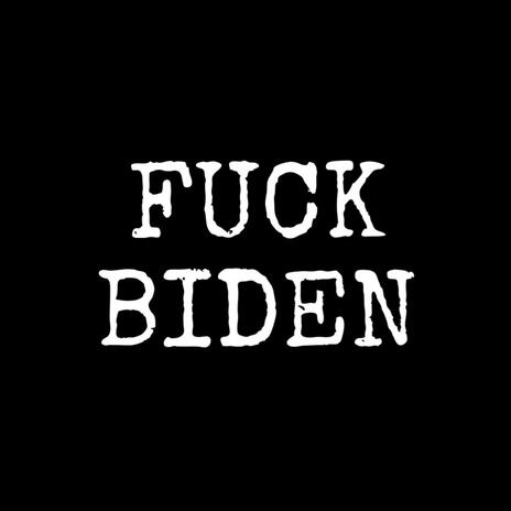 FUCK BIDEN ft. Trump The Don | Boomplay Music