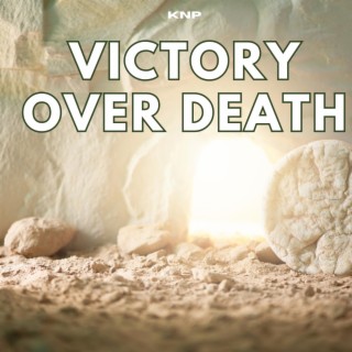 Victory Over Death