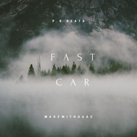 Fast Car (feat. Madewithguac) | Boomplay Music