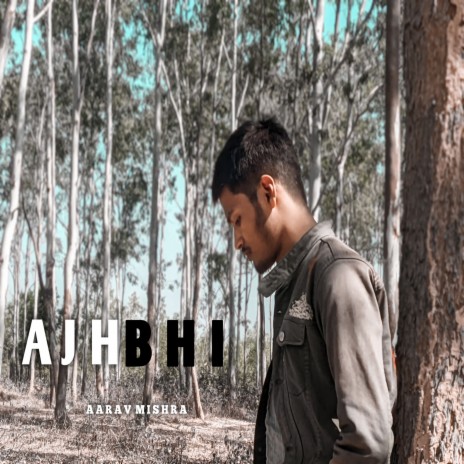 Ajh Bhi | Boomplay Music