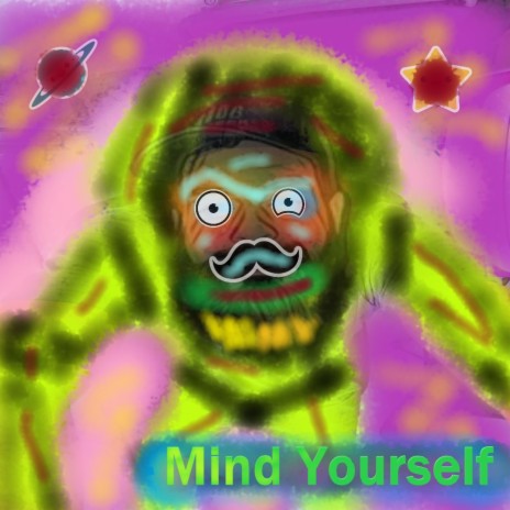 Mind Yourself | Boomplay Music