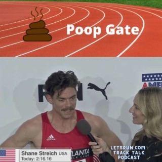 Poopgate, Keely Hodgkinson 1:57, Guest Shane Streich - American Record Holder at 1000m