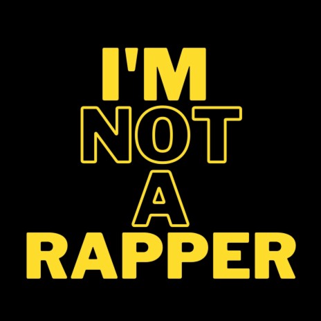 I'm not a rapper