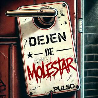 Dejen de Molestar lyrics | Boomplay Music