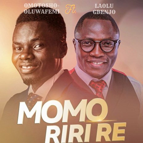 MOMO RIRI RE (Praise Version) ft. Laolu Gbenjo | Boomplay Music