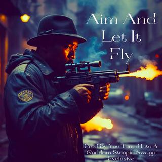 Aim And Let It Fly