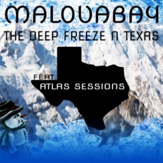 The Deep Freeze N Texas (feat: Atlas Sessions)