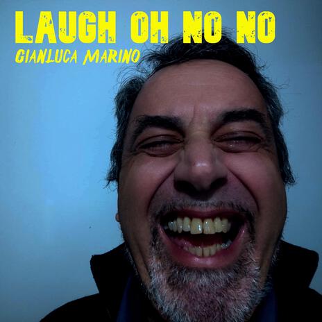 Laugh oh no no | Boomplay Music