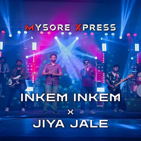 Inkem Inkem x Jiya Jale | Boomplay Music