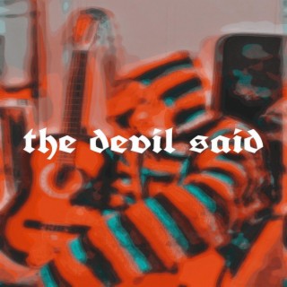 the devil said