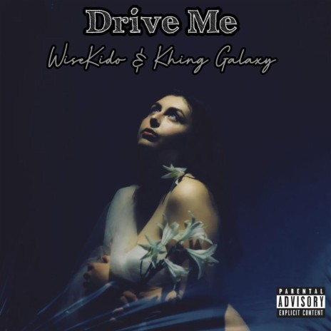 DRIVE ME ft. Khing Galaxy | Boomplay Music
