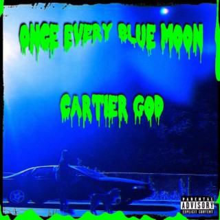 Download Cartier God album songs Once Every Blue Moon Boomplay