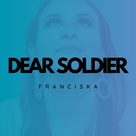 Dear Soldier | Boomplay Music