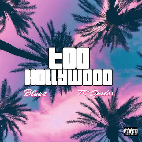 Too Hollywood ft. TCspades | Boomplay Music