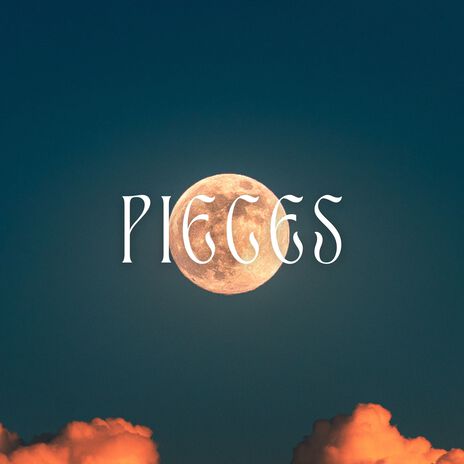 Pieces | Boomplay Music