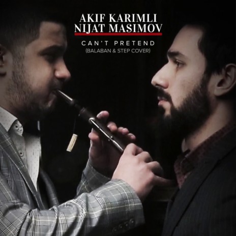 Can't Pretend ft. Akif Karimli | Boomplay Music