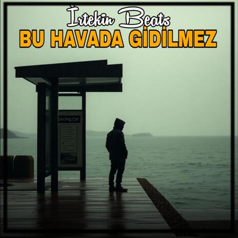 Bu Havada Gidilmez Melankolik | Boomplay Music