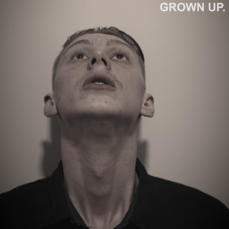 Grown Up | Boomplay Music