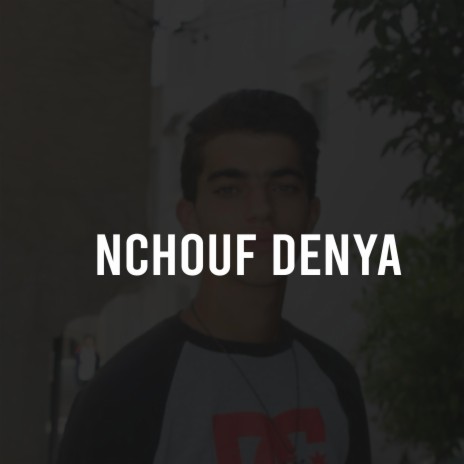 Nchouf Denya | Boomplay Music