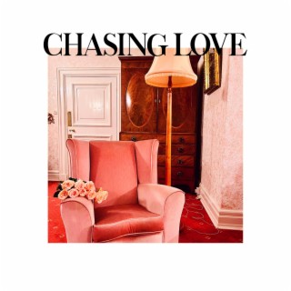 Chasing Love lyrics | Boomplay Music