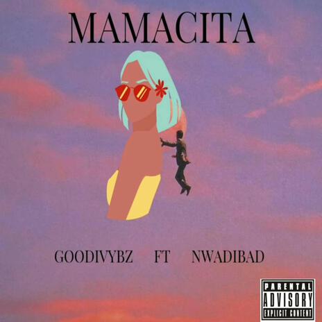 MAMACITA ft. Nwadibad | Boomplay Music