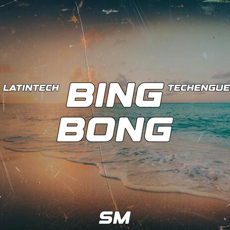 BING BONG (LatinTech/Techengue) | Boomplay Music