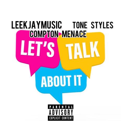 Let's Talk About It ft. Compton Menace & Tone styles | Boomplay Music