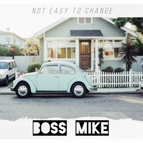 Not Easy to Change | Boomplay Music