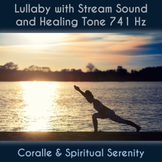 Lullaby with Stream Sound and Healing Tone 741 Hz