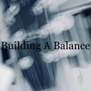 Building A Balance