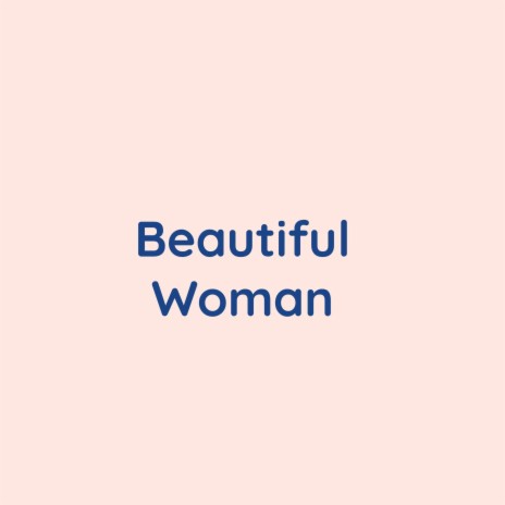 Beautiful Woman | Boomplay Music